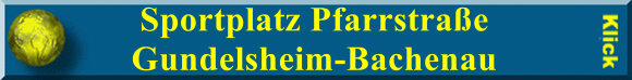 Sportplatz Pfarrstra&szlig;e Gundelsheim-Bachenau