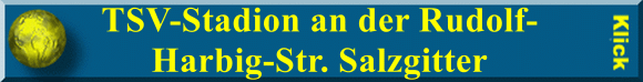 TSV-Stadion an der Rudolf-Harbig-Str. Salzgitter