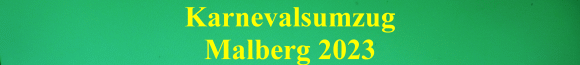 Karnevalsumzug Malberg 2023