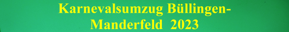 Karnevalsumzug Büllingen-Manderfeld 2023