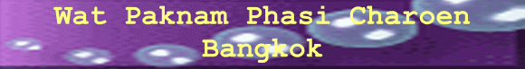 Wat Paknam Phasi Charoen Bangkok