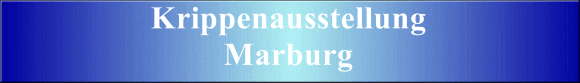 Krippenausstellung Marburg