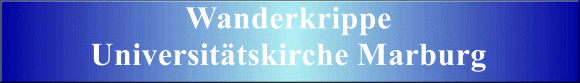 Wanderkrippe Universitätskirche Marburg